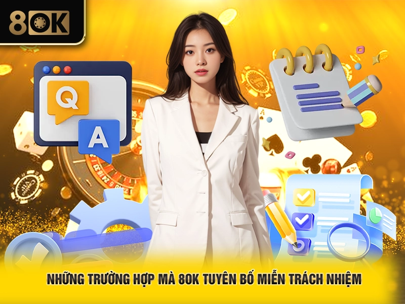 Miễn Trách Nhiệm 3 Những trường hợp mà 8OK tuyên bố miễn trách nhiệm