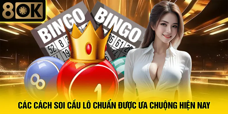 Các Cách Soi Cầu Lô Chuẩn 3 Các cách soi cầu lô chuẩn được ưa chuộng hiện nay
