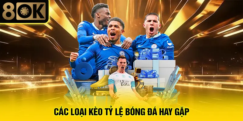 Các loại kèo tỷ lệ bóng đá hay gặp