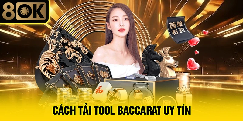 Cách Tải Tool Baccarat Uy Tín