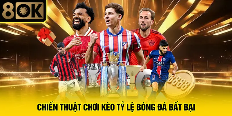 Chiến thuật chơi kèo tỷ lệ bóng đá bất bại