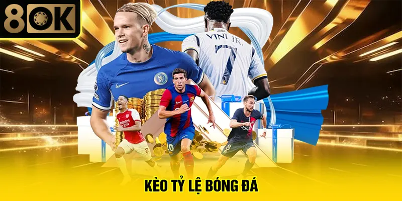 Kèo Tỷ Lệ Bóng Đá