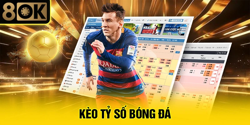 Kèo Tỷ Số Bóng Đá