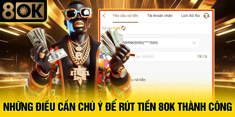 Hướng Dẫn Rút Tiền Tại 8OK 4 Những điều cần chú ý để rút tiền 8OK thành công