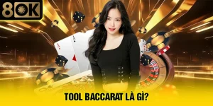 Tool Baccarat Là Gì?