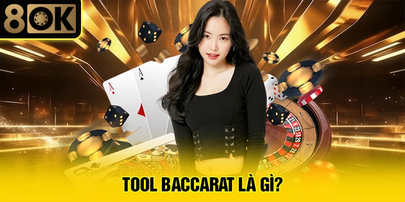 Tool Baccarat Là Gì?